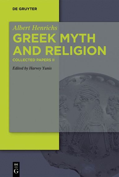 Albert Henrichs, Harvey Yunis - Greek Myth and Religion, Inbunden