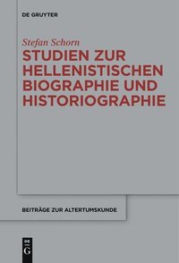 bokomslag Studien zur hellenistischen Biographie und Historiographie