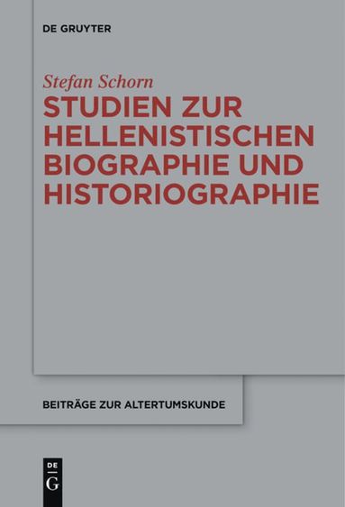 bokomslag Studien zur hellenistischen Biographie und Historiographie