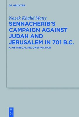 Sennacherib's Campaign Against Judah and Jerusalem in 701 B.C. 1