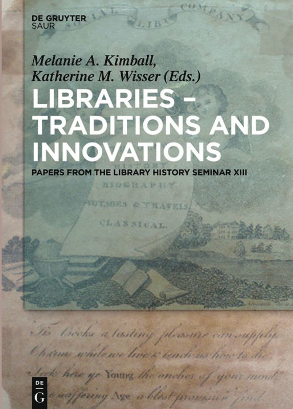 Melanie A. Kimball, Katherine M. Wisser - Libraries - Traditions and Innovations, Inbunden