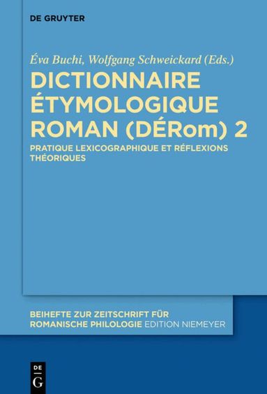 Éva Buchi, Wolfgang Schweickard - Dictionnaire Étymologique Roman (DÉRom) 2, Inbunden