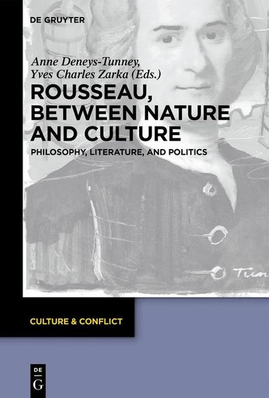 Anne Deneys-Tunney, Yves Charles Zarka - Rousseau Between Nature and Culture, Inbunden