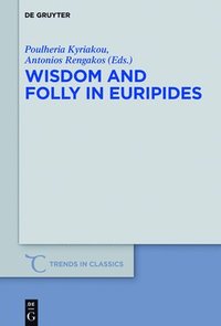 bokomslag Wisdom and Folly in Euripides