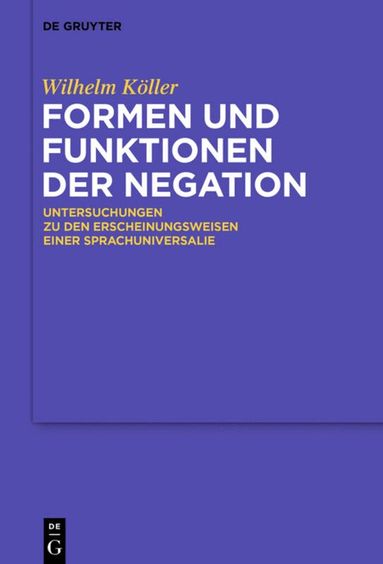 Wilhelm Köller - Formen und Funktionen der Negation, Inbunden