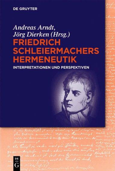 Andreas Arndt, Jörg Dierken - Friedrich Schleiermachers Hermeneutik, Häftad