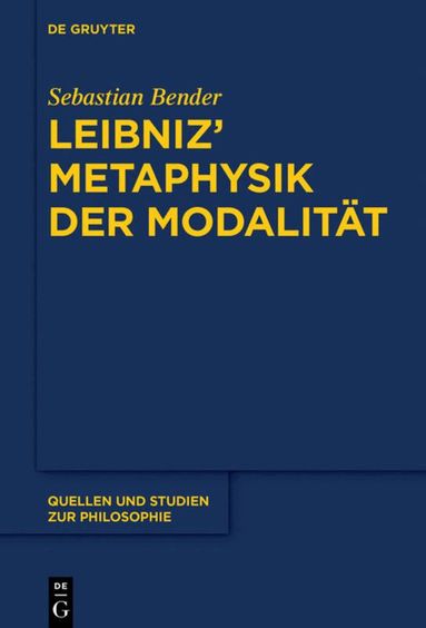 Sebastian Bender - Leibniz’ Metaphysik der Modalität, Inbunden