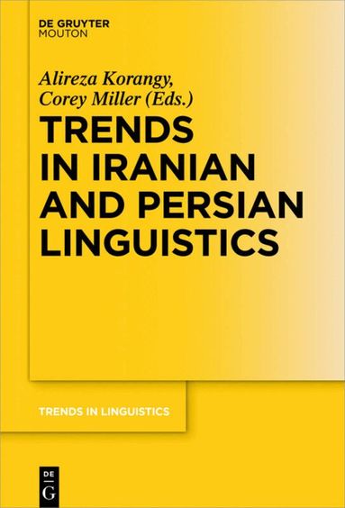 Alireza Korangy, Corey Miller - Trends in Iranian and Persian Linguistics, Inbunden