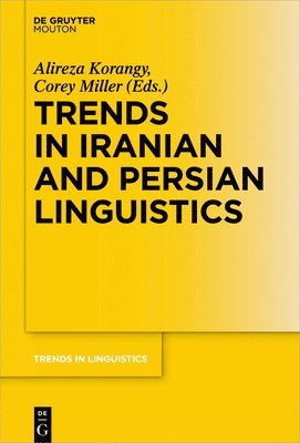Alireza Korangy, Corey Miller - Trends in Iranian and Persian Linguistics, Inbunden
