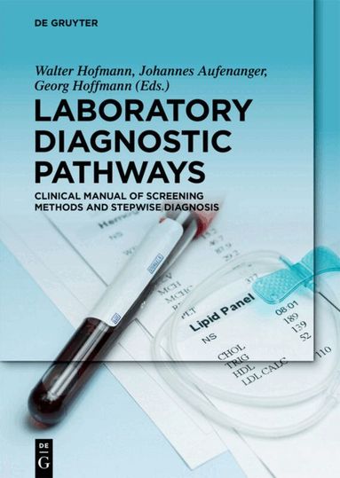 Walter Hofmann, Johannes Aufenanger, Georg Hoffmann - Laboratory Diagnostic Pathways, Inbunden