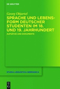 bokomslag Sprache und Lebensform deutscher Studenten im 18. und 19. Jahrhundert