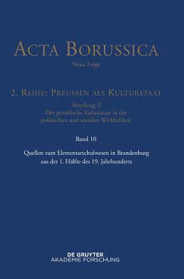 Quellen zum Elementarschulwesen in Brandenburg von 1796 bis 1848 1