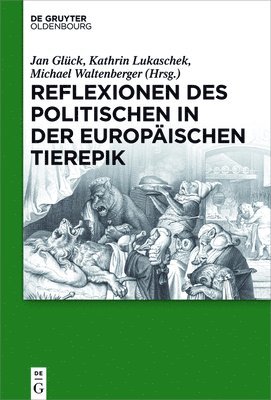 Jan Glück, Kathrin Lukaschek, Michael Waltenberger - Reflexionen des Politischen in der europäischen Tierepik, Inbunden