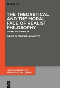 bokomslag The Theoretical and the Moral Face of Realist Philosophy