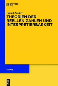 bokomslag Theorien der reellen Zahlen und Interpretierbarkeit