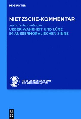 Sarah Scheibenberger - Kommentar zu Nietzsches "Ueber Wahrheit und Lüge im aussermoralischen Sinne", Inbunden