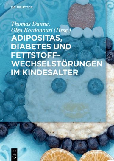 Thomas Danne, Olga Kordonouri - Adipositas, Diabetes und Fettstoffwechselstörungen im Kindesalter, Inbunden