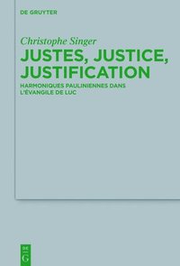 bokomslag Justes, justice, justification