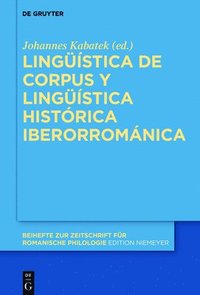 bokomslag Lingstica de corpus y lingstica histrica iberorromnica
