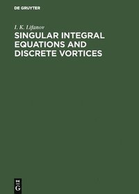 bokomslag Singular Integral Equations and Discrete Vortices