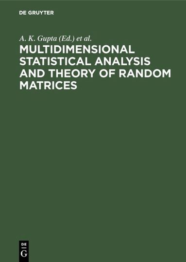 A. K. Gupta, V. L. Girko - Multidimensional Statistical Analysis and Theory of Random Matrices, Inbunden