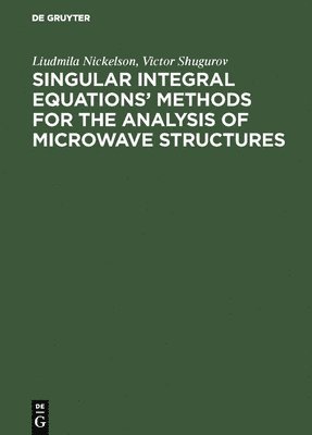 bokomslag Singular Integral Equations' Methods for the Analysis of Microwave Structures