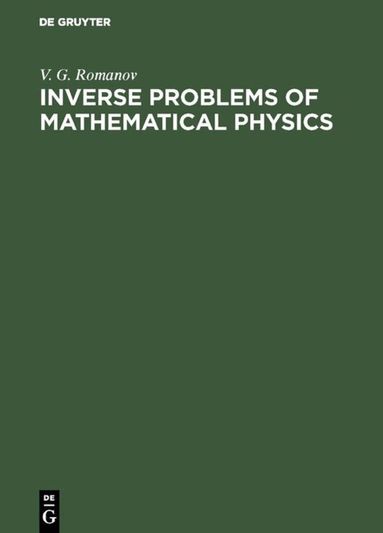 V. G. Romanov - Inverse Problems of Mathematical Physics, Inbunden