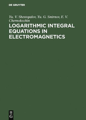bokomslag Logarithmic Integral Equations in Electromagnetics