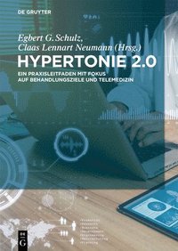 bokomslag Hypertonie 2.0: Ein Praxisleitfaden Mit Fokus Auf Behandlungsziele Und Telemedizin