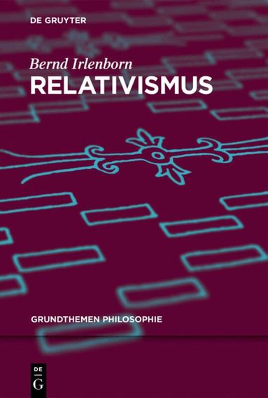 Bernd Irlenborn - Relativismus, Häftad