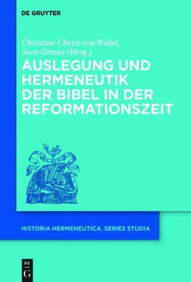 Auslegung und Hermeneutik der Bibel in der Reformationszeit 1
