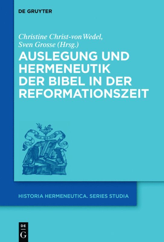 Auslegung und Hermeneutik der Bibel in der Reformationszeit 1