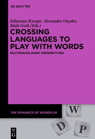 Sebastian Knospe, Alexander Onysko, Maik Goth - Crossing Languages to Play with Words, Inbunden