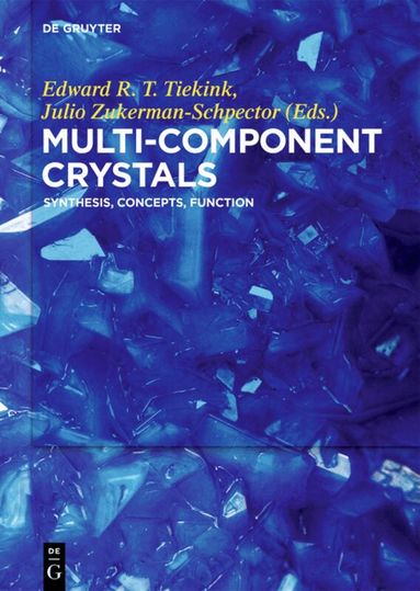 Edward Tiekink, Julio Zukerman-Schpector - Multi-Component Crystals, Inbunden