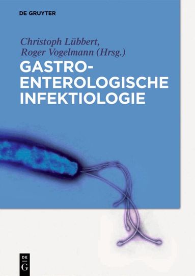 Christoph Lübbert, Roger Vogelmann - Gastroenterologische Infektiologie, Inbunden