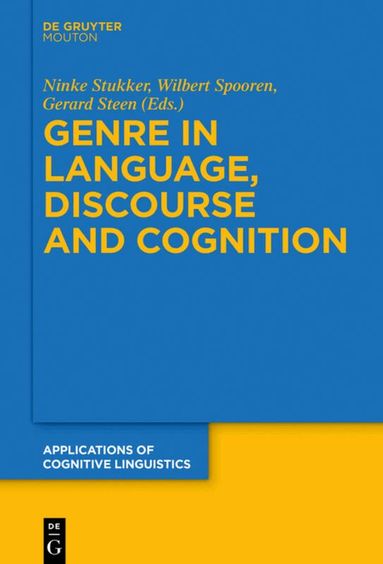 Ninke Stukker, Wilbert Spooren, Gerard Steen - Genre in Language, Discourse and Cognition, Inbunden
