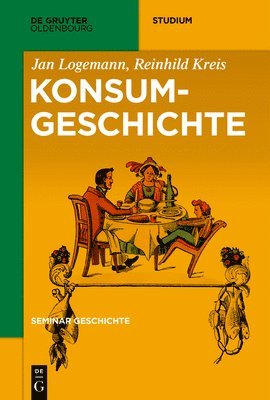 Jan Logemann, Reinhild Kreis - Konsumgeschichte, Häftad