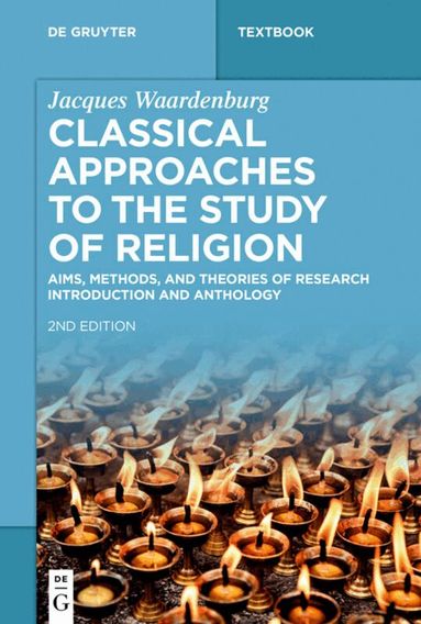 Jacques Waardenburg - Classical Approaches to the Study of Religion, Häftad