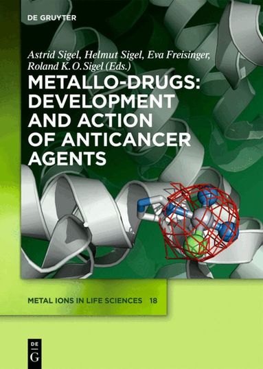 Astrid Sigel, Helmut Sigel, Eva Freisinger, Roland K.O. Sigel - Metallo-Drugs: Development and Action of Anticancer Agents, Inbunden