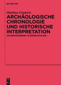 bokomslag Archologische Chronologie und historische Interpretation
