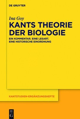 Ina Goy - Kants Theorie der Biologie, Inbunden