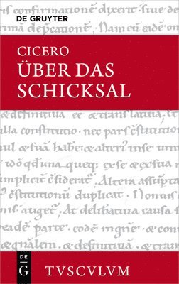 Marcus Tullius Cicero, Hermann Weidemann - Über Das Schicksal / de Fato: Lateinisch - Deutsch, Inbunden