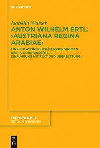 bokomslag Anton Wilhelm Ertl: Austriana regina Arabiae