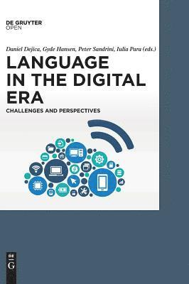 Daniel Dejica, Gyde Hansen, Peter Sandrini, Iulia Para - Language in the Digital Era. Challenges and Perspectives, Inbunden