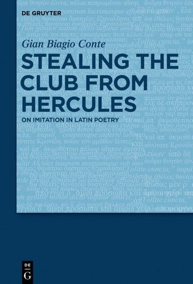 Gian Biagio Conte - Stealing the Club from Hercules, Inbunden