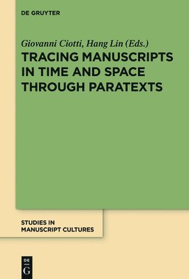 Tracing Manuscripts in Time and Space through Paratexts 1