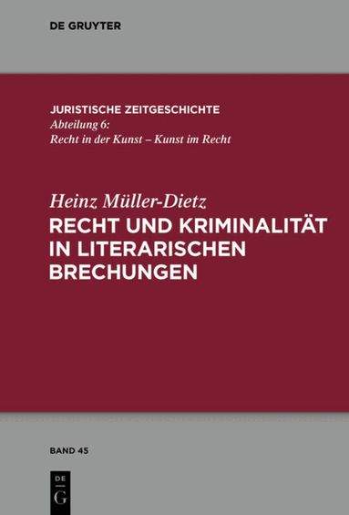 Heinz Müller-Dietz - Recht und Kriminalität in literarischen Brechungen, Inbunden