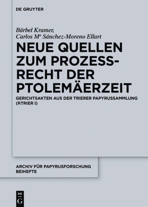 Bärbel Kramer, Carlos Maria Sánchez-Moreno Ellart - Neue Quellen zum Prozeßrecht der Ptolemäerzeit, Inbunden