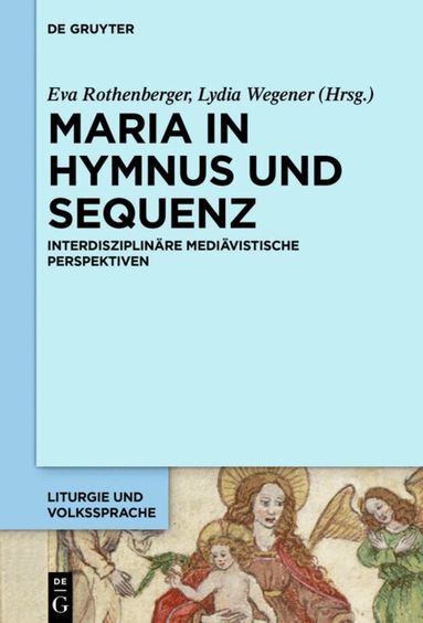Eva Rothenberger, Lydia Wegener - Maria in Hymnus und Sequenz, Inbunden