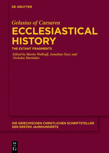 Gelasius of Caesarea, Martin Wallraff, Jonathan Stutz, Nicholas Marinides - Ecclesiastical History, Inbunden